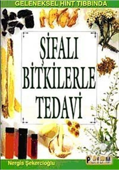 Şifalı Bitkilerle Tedavi - Nergis Şekercioğlu - Platform Yayınları