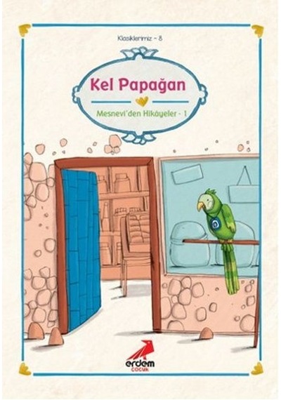 Kel Papağan Mesnevi'den Hikayeler 1- Erdem Çocuk