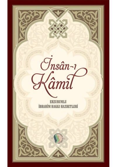 İnsan-ı Kamil - Erzurumlu İbrahim Hakkı Hazretleri 9789944837491