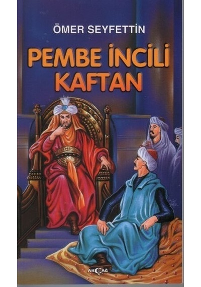 Pembe İncili Kaftan - Ömer Seyfettin - Akçağ Yayınları