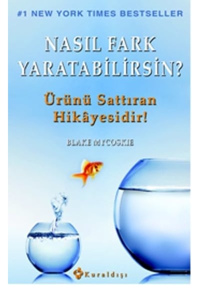 Nasıl Fark Yaratabilirsin? - Blake Mycoskie - Kuraldışı Yayınları