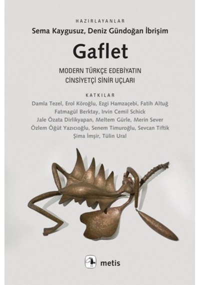 Gaflet-Modern Türkçe Edebiyatın Cinsiyetçi Sinir Uçları- Metis Yayınları