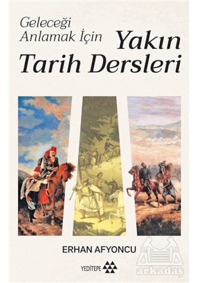 Geleceği Anlamak İçin Yakın Tarih Dersleri (Ciltli)