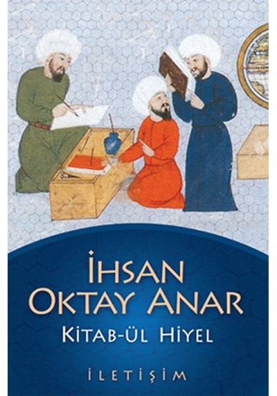 Kitab - ül Hiyel - İhsan Oktay Anar - İletişim Yayınları