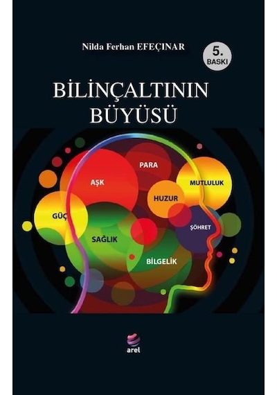 Bilinçaltı Büyüsü - Nilda Ferhan Efeçınar - Arel Kitap