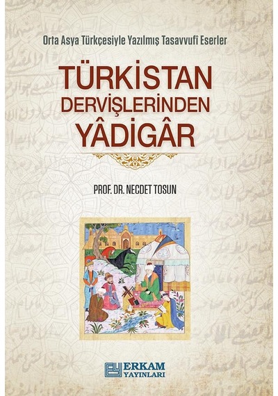 Türkistan Dervişlerinden Yadigar - Prof. Dr. Necdet Tosun
