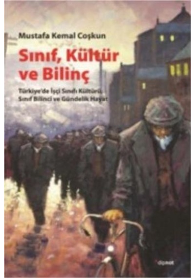 Sınıf Kültür ve Bilinç - Mustafa Kemal Coşkun - Dipnot