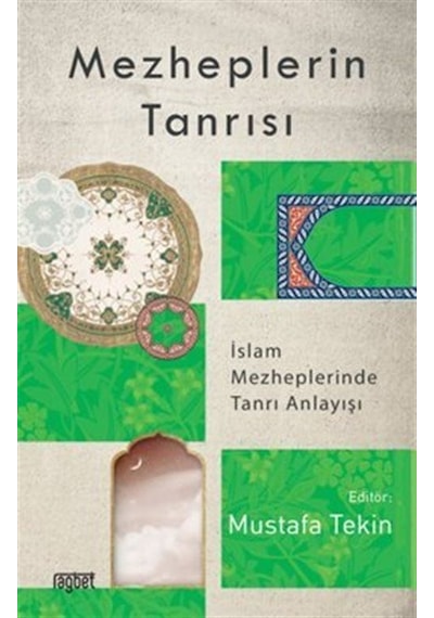 Mezheplerin Tanrısı - İslam Mezheplerinde Tanrı Anlayışı- Rağbet Yayınları
