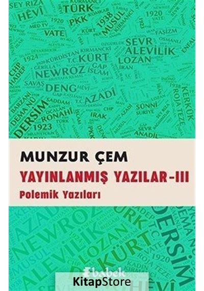 Yayınlanmış Yazılar  - 3 Polemik Yazıları  - Munzur Çem  - Babek Yayınları
