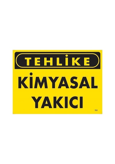 Tehlike Kimyasal Yakıcı Uyarı Levhası 25x35 Kod:761 - Zmff-286618
