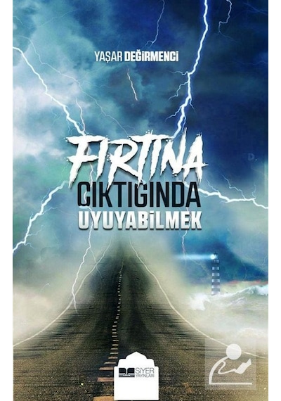 Fırtına Çıktığında Uyuyabilmek - Yaşar Değirmenci