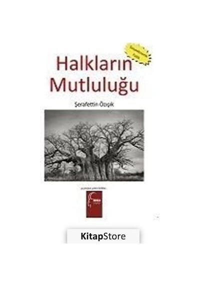 Halkların Mutluluğu - Şerafettin Özışık - Toroslu Kitaplığı