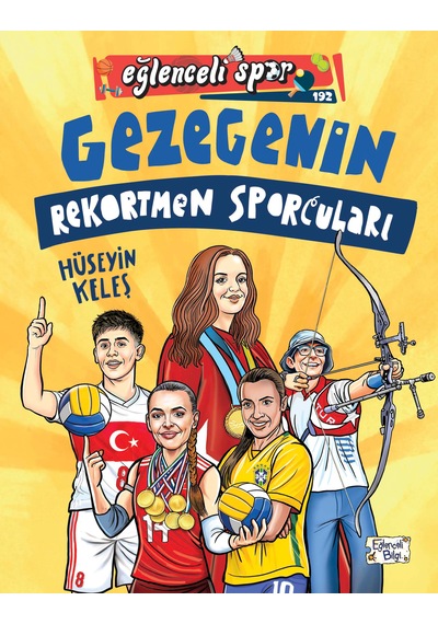 Gezegenin Rekortmen Sporcuları - Hüseyin Keleş - 8+ Yaş - Eğitici Spor Kitabı