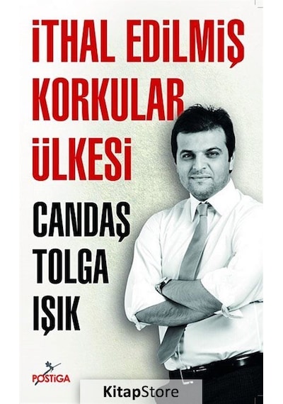 İthal Edilmiş Korkular Ülkesi - Tolga Işık - Postiga