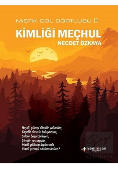 Kimliği Meçhul-Mistik Göl Dörtlüsü 2 - Necdet Özkaya - Yeni İnsan Yayınevi
