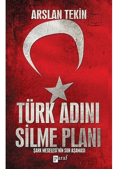 Türk Adını Silme Planı / Dr. Arslan Tekin