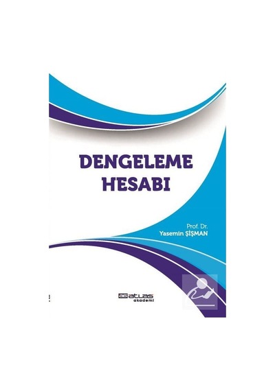 Dengeleme Hesabı  - Yasemin Şişman  - Atlas Akademi Yayınları