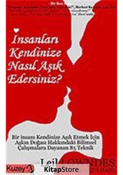 İnsanları Kendinize Nasıl Aşık Edersiniz? - Leil Lowndes