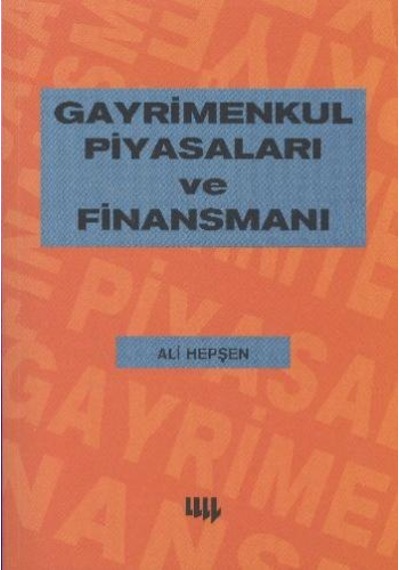 Gayrimenkul Piyasaları Finansmanı - Ali Hepşen - Literatür Yayıncılık