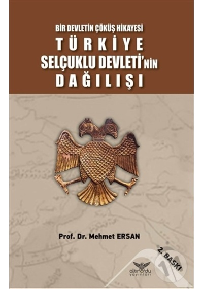 Bir Devletin Çöküş Hikayesi - Türkiye Selçuklu Devleti'Nin Dağıl