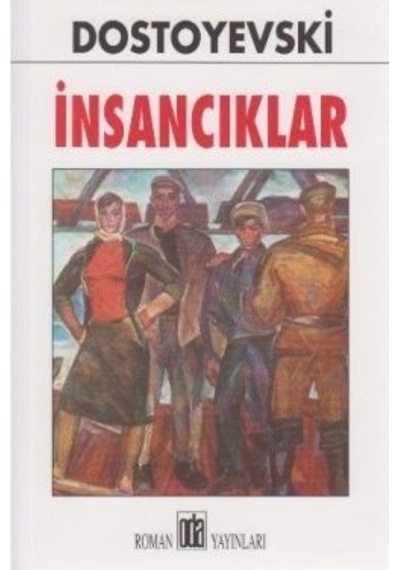 İnsancıklar - Fyodor Mihayloviç Dostoyevski - Oda Yayınları
