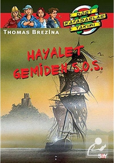 Dört Kafadarlar Takımı 16-Hayalet Gemiden S.O.S - Thomas Brezina - Say Çocuk