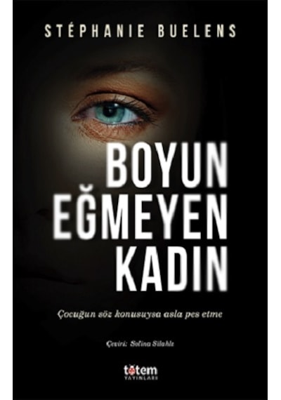 Boyun Eğmeyen Kadın - Stephanie Buelens - Totem