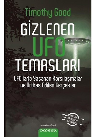 Gizlenen Ufo Temasları - Ufo'larla Yaşanan Karşılaşmalar ve Örtbas Edilen Gerçekler - Timothy Good - Omega