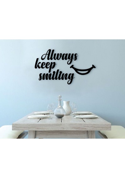 Bk Home Always Keep Smiling Tasarımlı Ahşap Duvar Yazısı