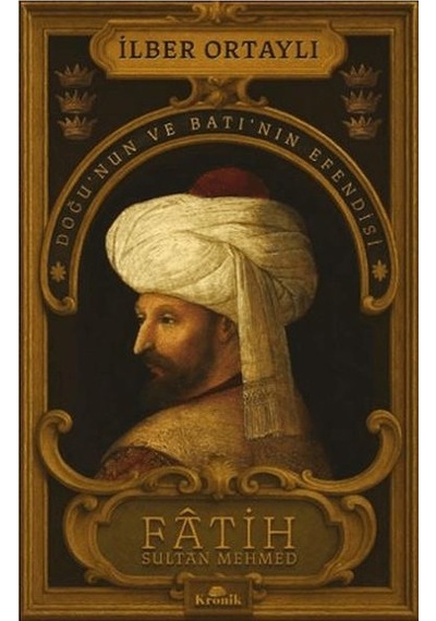 Fâtih Sultan Mehmed - Doğu Nun Ve Batı Nın Efendisi - Ybve-674246