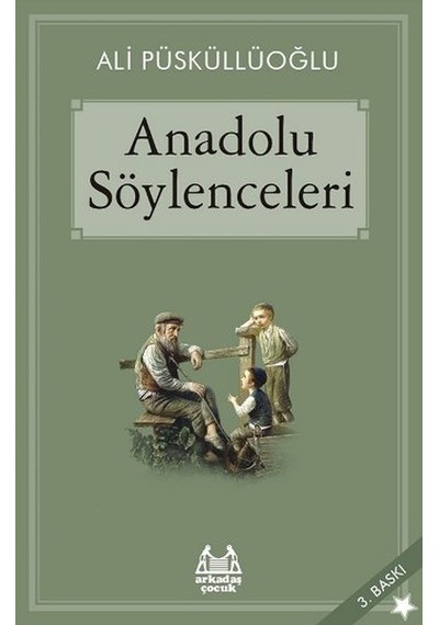 Anadolu Söylenceleri - Ali Püsküllüoğlu - Arkadaş Yayıncılık