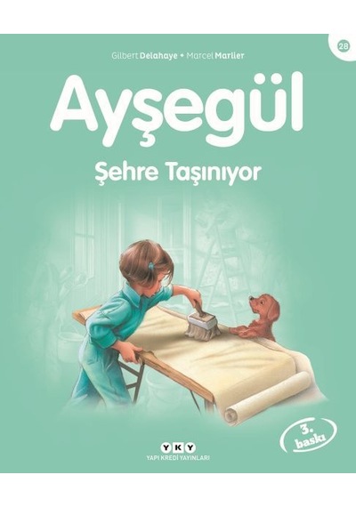 Ayşegül 28- Şehre Taşınıyor - Gilbert Delahaye - Yapı Kredi Yayınları