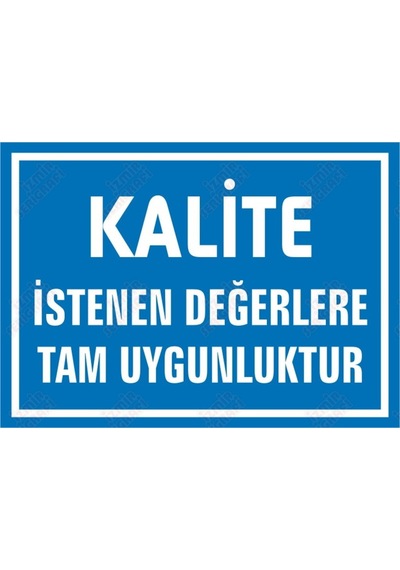 Kalite Istenen Değerlere Tamn Uygunluktur Levhası