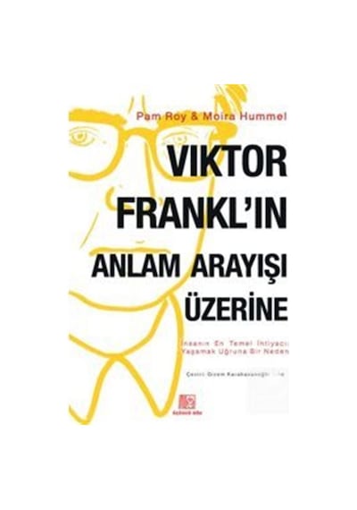 Viktor Frankl'ın Anlam Arayışı Üzerine / Pam Roy