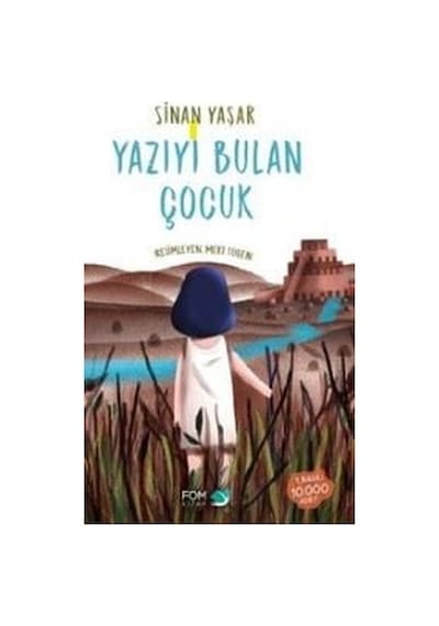 Yazıyı Bulan Çocuk Sinan Yaşar. Sinan Yaşar Fom Kitap