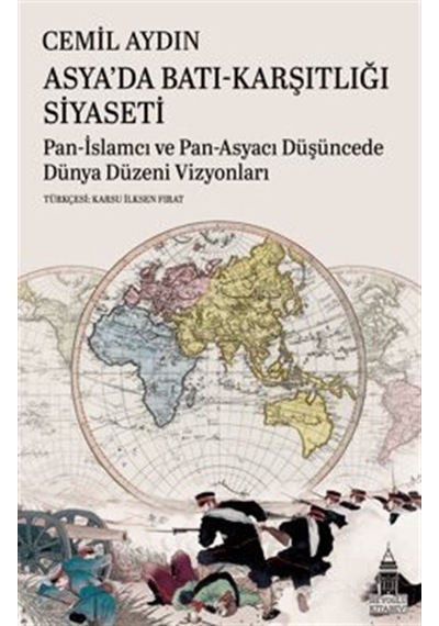 Asya'da Batı-karşıtlığı Siyaseti Pan-islamcı Ve Pan-asyacı Düş...