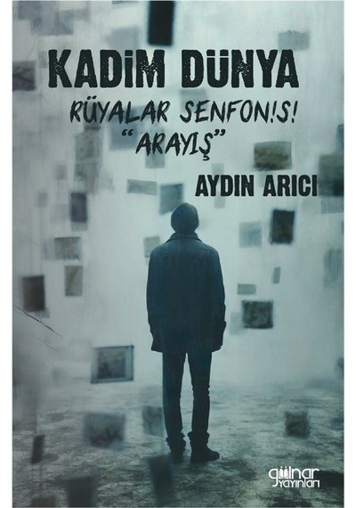 Kadim Dünya Rüyalar Senfonisi "arayış" / Aydın Arıcı