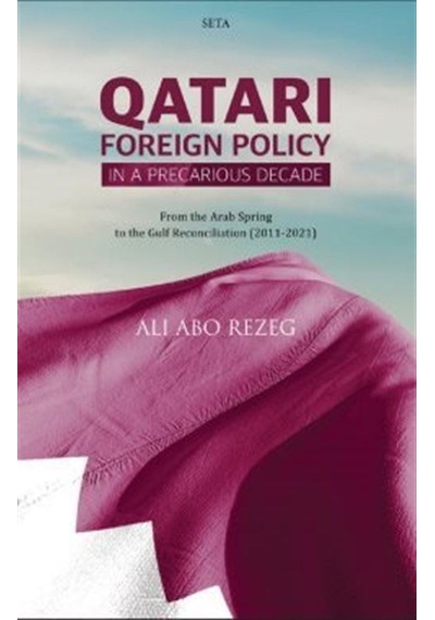 Qatari Foreign Policiy in a Precarious Decade- Seta Yayınları
