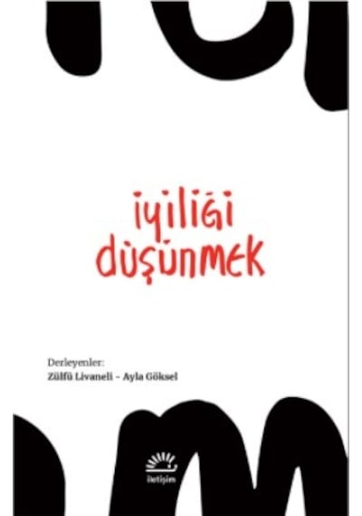 İyiliği Düşünmek- İletişim Yayınları