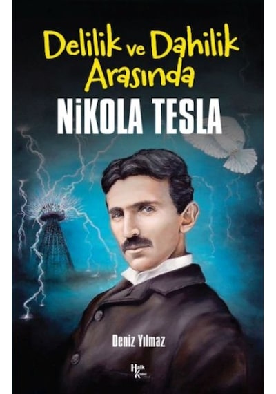 Nikola Tesla -delilik Ve Dahilik Arasında - Ccgx-898095