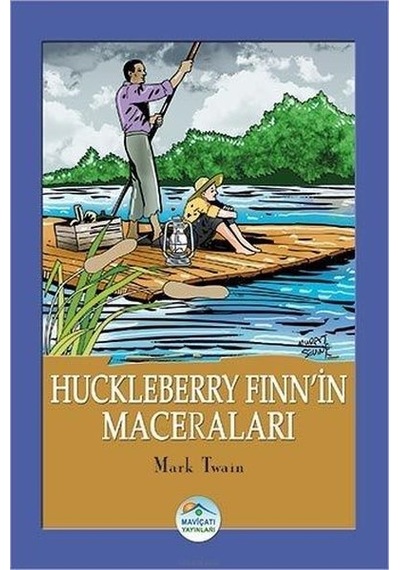 Huckleberry Finnin Maceraları - Mark Twain - Mavi Çatı Yayınları