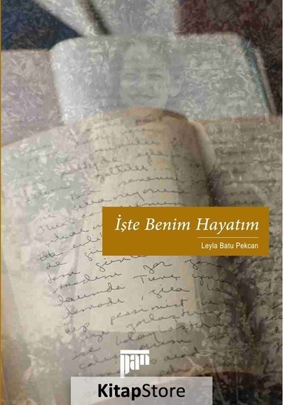 İşte Benim Hayatım - Leyla Batu Pekcan - Pan Yayıncılık