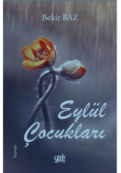 Eylül Çocukları - Bekir Baz - Yade Kitap