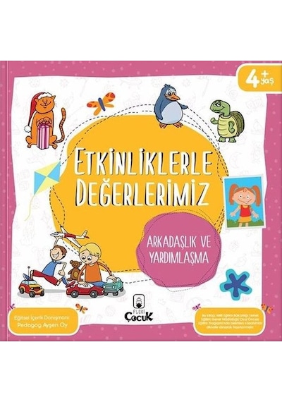 Etkinliklerle Değerlerimiz - Arkadaşlık ve Yardımlaşma 4+ - Ayşen Oy - Floki Çocuk
