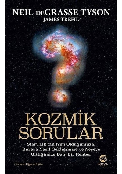 Kozmik Sorular  - StarTalk'tan Kim Olduğumuza Buraya Nasıl Geldiğimize ve Nereye Gittiğimize Dair Bi  - James Trefil  - Nova Kitap