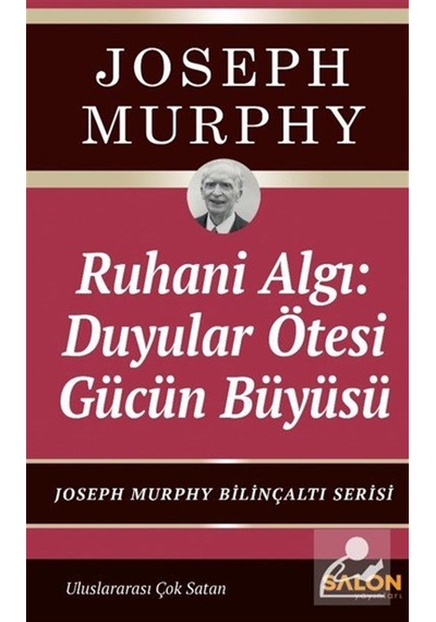 Ruhani Algı: Duyalar Ötesi Gücün Büyüsü & Joseph Murphy Bilinç...