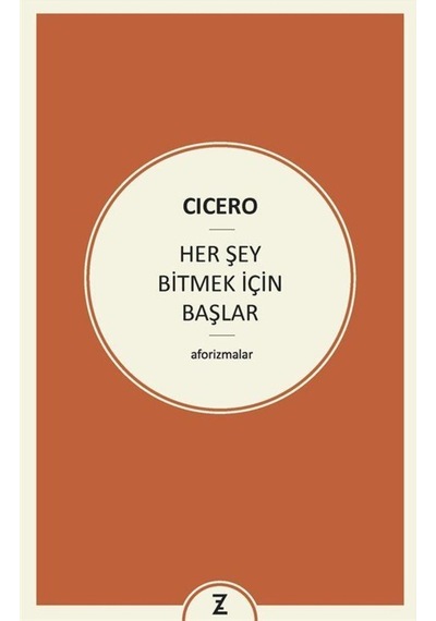 Herşey Bitmek İçin Başlar - Cicero - Zeplin Kitap
