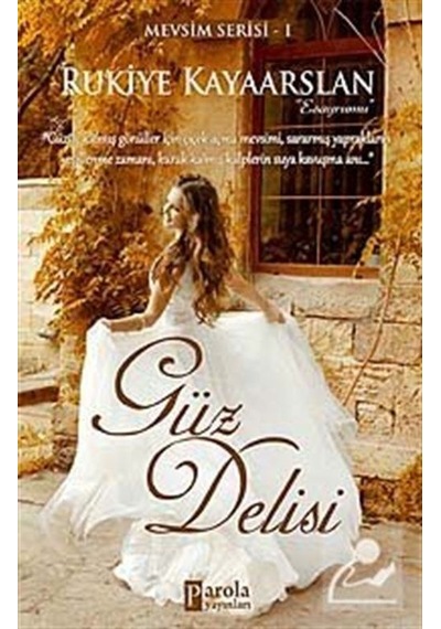 Güz Delisi - Rukiye Kayaarslan - Parola Yayınları