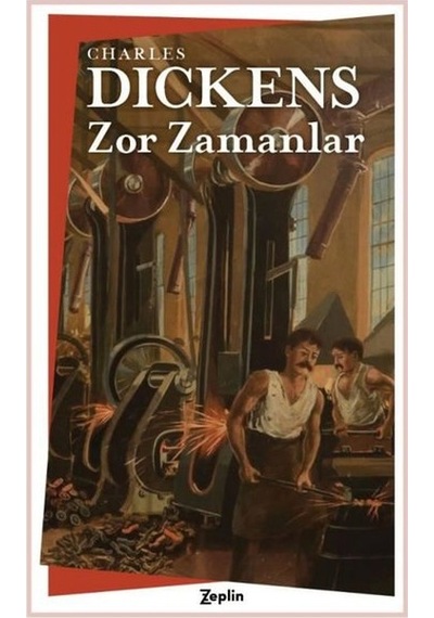 Zor Zamanlar - Charles Dickens - Zeplin Kitap