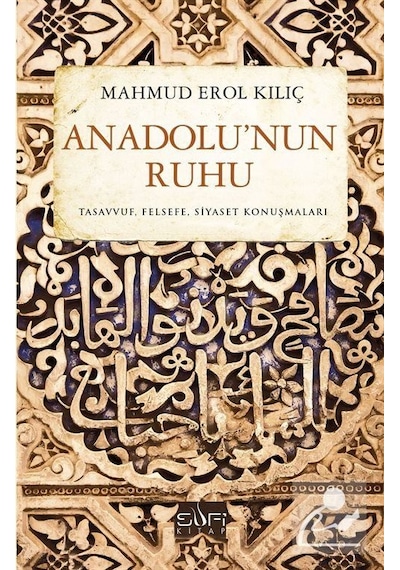 Anadolu'nun Ruhu - Erol Kılıç - Sufi Kitap